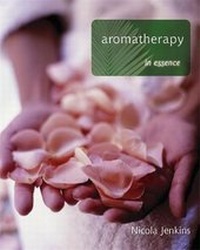 Enlarge image Cover: Aromatherapy in Essence - Hodder Arnold
