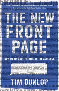 Enlarge image Cover: The New Front Page: New Media and the Rise of the Audience - Scribe Publications
