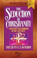 Cover: The Seduction of Christianity Spiritual Discernment in the Last Days - Berean Call