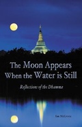 Cover: Moon Appears When the Water Is Still - Pariyatti Press