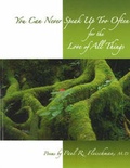 Cover: You Can Never Speak Up Too Often for the Love of All Things - Pariyatti Press