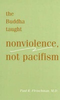 Cover: The Buddha Taught Nonviolence, Not Pacifism - Pariyatti Press