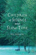 Cover: Children of Silence and Slow Time - Pariyatti Press
