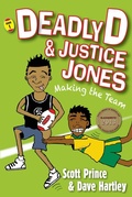 Cover: Deadly D & Justice Jones: Making the Team - Magabala Books