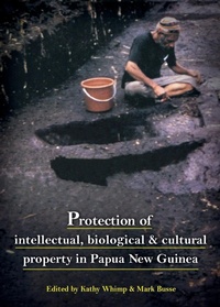 Enlarge image Cover: Protection of Intellectual, Biological and Cultural Property in PNG - ANU Press