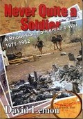 Cover: Never Quite a Soldier - Galago Publishing Pty Ltd