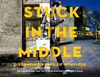 Enlarge image Cover: Stuck in the Middle - Great Plains Publications Ltd