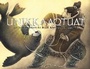 Cover: Unikkaaqtuat: An Introduction to Inuit Myths and Legends - Inhabit Media Inc