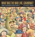 Cover: What Was The War Like, Grandma? - Walker Books Australia