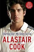Cover: Alastair Cook: Starting Out - My Story So Far - Hodder Paperback