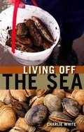 Cover: Living off the Sea - Heritage House Publishing Co Ltd