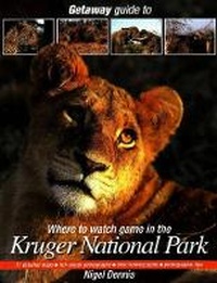 Abbildung von: Getaway Guide to Where to Watch Game in the Kruger National Park - Sunbird Publishers Ltd