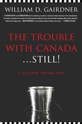 Cover: The Trouble with Canada ... Still - BPS Books