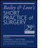 Cover: Bailey & Love's Short Practice of Surgery 25th Edition - Hodder Arnold