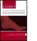 Cover: Clark's Pocket Handbook for Radiographers - Hodder Arnold