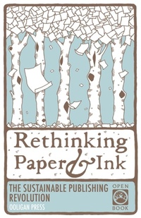 Enlarge image Cover: Rethinking Paper & Ink - Ooligan Press