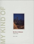 Cover: My Kind of Midwest - Center for American Places,US