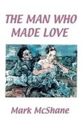 Cover: The Man Who Made Love - Vineyard Press