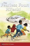 Cover: Hodder African Readers: The Fearless Four: Hijack! - Hodder Education