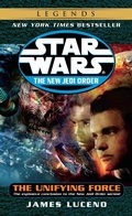 Cover: The Unifying Force: Star Wars Legends - Ballantine Books Inc.