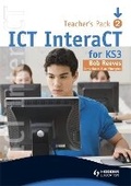 Cover: ICT InteraCT for Key Stage 3 - Teacher Pack 2 - Hodder Education