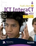Cover: ICT InteraCT for Key Stage 3 Pupil's Book 3 - Hodder Education