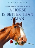 Cover: 100 Ways a Horse is Better than a Man - Hodder & Stoughton