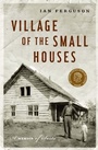 Cover: Village of the Small Houses - Douglas & McIntyre
