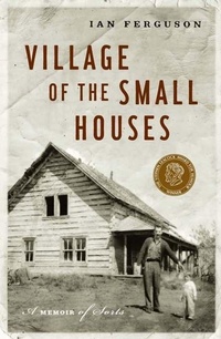 Enlarge image Cover: Village of the Small Houses - Douglas & McIntyre