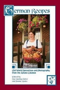 Abbildung von: German Recipes Old World Specialties and Photography from the Amana Colonies - Penfield Books