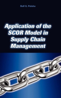 Abbildung von: Application of the Scor Model in Supply Chain Management - Cambria Press