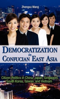 Abbildung von: Democratization in Confucian East Asia - Cambria Press