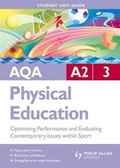 Cover: AQA A2 Physical Education Student Unit Guide: Unit 3 Optimising Performance and Evaluating Contemporary Issues within Sport - Philip Allan Updates