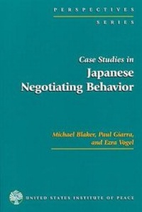 Enlarge image Cover: Case Studies in Japanese Negotiating Behavior - United States Institute of Peace Press