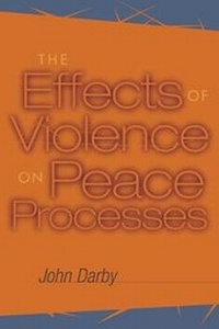 Enlarge image Cover: The Effects of Violence on Peace Processes - United States Institute of Peace Press