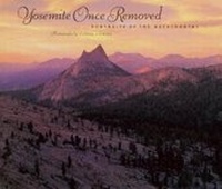 Enlarge image Cover: Yosemite Once Removed - Yosemite Conservancy