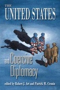 Cover: The United States and Coercive Diplomacy - United States Institute of Peace Press