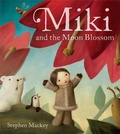 Cover: Miki: Miki and the Moon Blossom - Hodder Children's Books