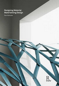 Enlarge image Cover: Designing Materials Materialising Design - Riverside Architectural Press