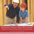 Cover: Building a Family That Will Stand Album CD - Vision Forum
