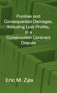 Abbildung von: Punitive and Consequential Damages, Including Lost Profits, in a Construction Contract Dispute - Xygnia, Inc.