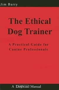 Enlarge image Cover: The Ethical Dog Trainer - Dogwise Publishing