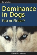 Cover: Dominance in Dogs: Fact or Fiction? - Dogwise Publishing