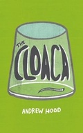 Cover: The Cloaca - Invisible Publishing