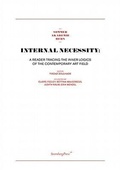 Cover: Internal Necessity - A Reader Tracing the Inner Logics of the Contemporary Art Field - Sternberg Press