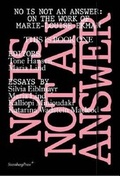 Cover: No Is Not an Answer - On the Work of Marie-Louise Ekman - Sternberg Press