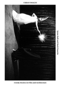 Cover: Urban Images - Unruly Desires in Film and Architecture - Sternberg Press