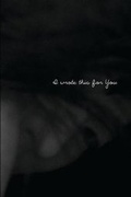Cover: I Wrote This For You - ireadiwrite Publishing