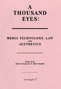 Cover: A Thousand Eyes - Media Technology, Law, and Aesthetics - Sternberg Press