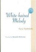 Cover: White-Haired Melody - Center for Japanese Studies, University of Michigan